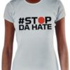 women white stop da hate shirt