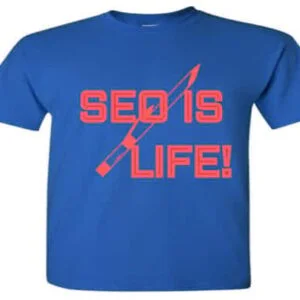 SEO Is Life T-Shirt